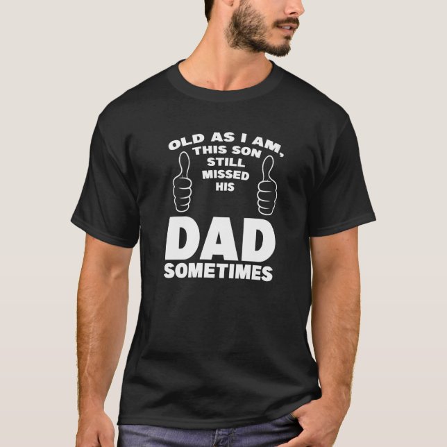 Camiseta Viejo Como Yo Soy Este Hijo Aún Extrañado A Su Pad (Anverso)