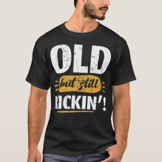 Camiseta Viejo pero todavía dando patadas Humor divertido p