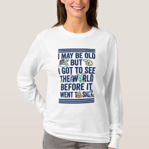 Camiseta Viejo Pero Vio el Mundo Antes de que se Echará a P