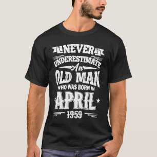 Camiseta Viejo Que Nació En Abril De 1959 64º Nacimiento