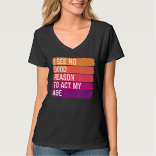 Camiseta Viejo Vintage Diciendo Que No Veo Ninguna Buena Ra