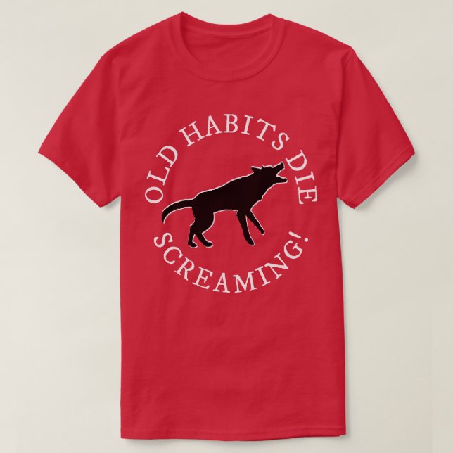 Camiseta Viejos hábitos TShirt (Diseño del anverso)