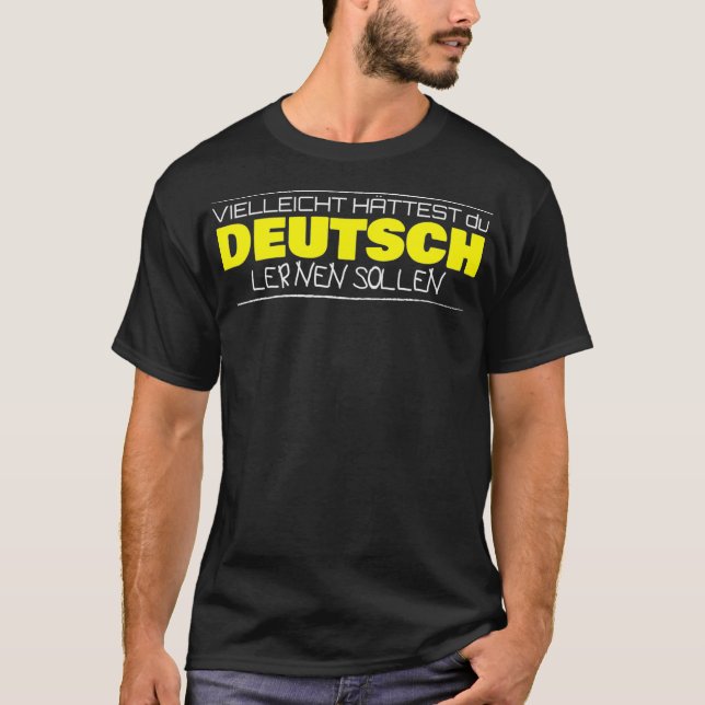Camiseta Vielleicht httest du Deutsch lernen sollen German (Anverso)