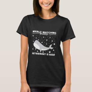 Camiseta Viendo ballenas porque la jubilación es un acuaris