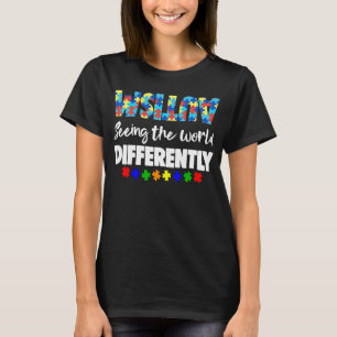 Camiseta Viendo el mundo diferentes locos autismo de las mu