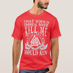 Camiseta Viendo Nórdico Lo Que No Me Mató Debería