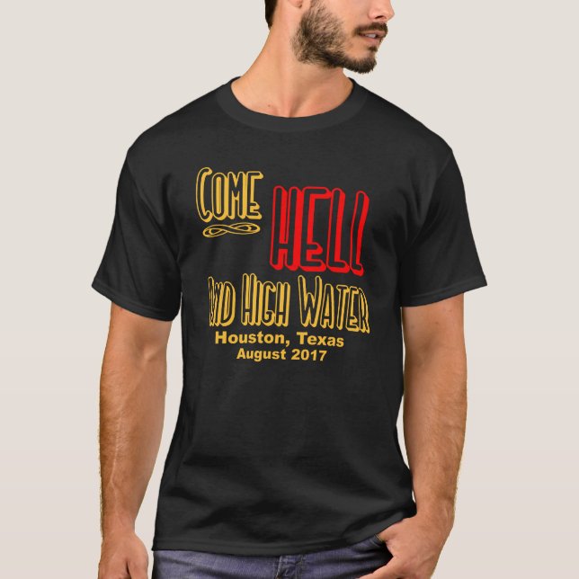 CAMISETA VIENEN EL INFIERNO Y EL APOGEO, HOUSTON, TEJAS - (Anverso)