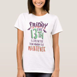 Camiseta Viernes el décimotercero es todavía mejor que