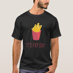 Camiseta Viernes Fries Franceses es diversión del viernes