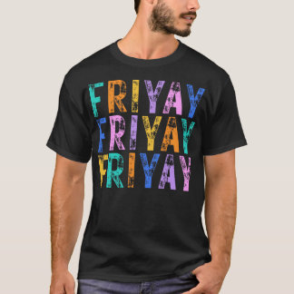 Camiseta Viernesyay Feliz Viernes Fin de Semana Profesor Re
