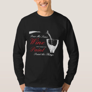 Camiseta Viértame Vino Y Míreme Pintar Cosas Sip Fiesta S