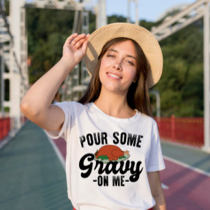 Camiseta Viértete Un Poco De Salsa De Carne En Mí Pavo Cena