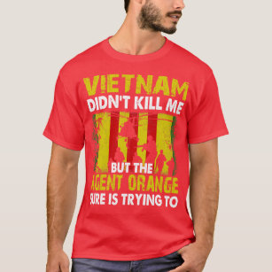 Camiseta Vietnam no me mató pero el agente Naranja seguro q