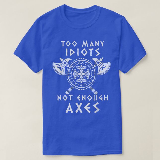 Camiseta Viking DesignDemasiados Idiotas No Suficiente Aes  (Diseño del anverso)