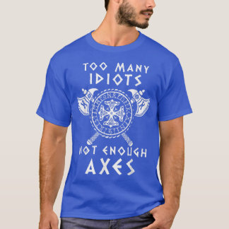 Camiseta Viking DesignDemasiados Idiotas No Suficiente Aes