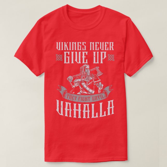 Camiseta Viking Nunca Se Rinde De Luchar Hasta Valhalla (Diseño del anverso)