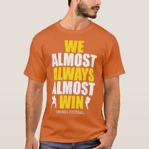 Camiseta Vikings Casi Siempre Ganamos Deportes Graciosos T