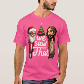 Camiseta Vimos Eso Para Los Navidades, Navidad, Santa Claus