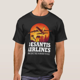 Camiseta Vinatge DeSantis Airlines Llevando La Frontera A Y
