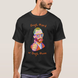 Camiseta Vincent Van Gogh Hard O Gogh Home Funny Meme De Ar