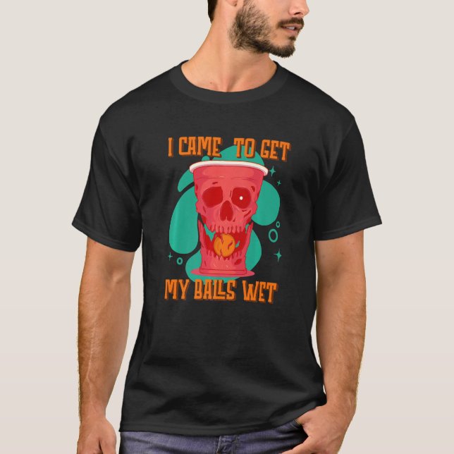 Camiseta Vine A Comprar Mis Bolas De Beer Pong (Anverso)