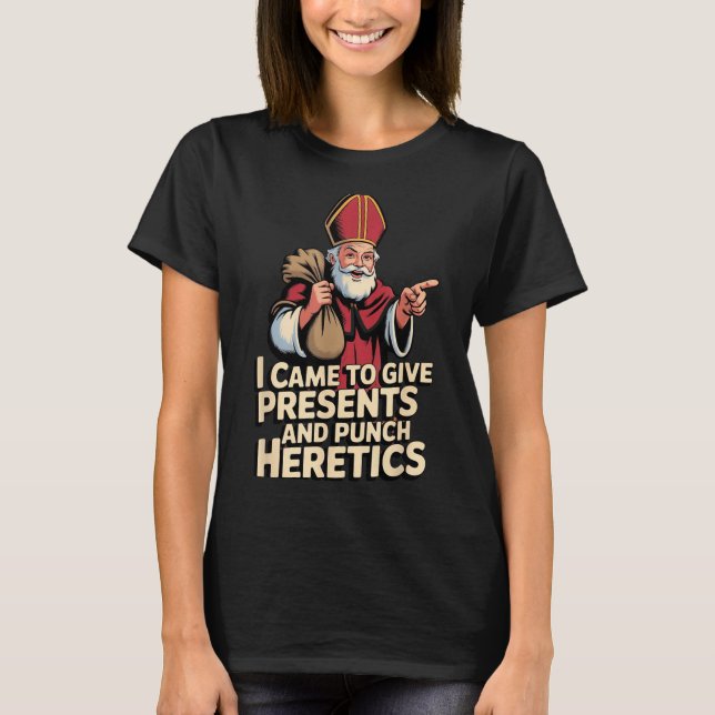 Camiseta Vine a dar regalos y golpear herejes  (Anverso)