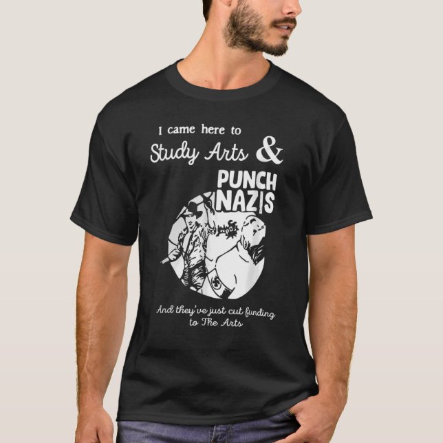 Camiseta Vine A Estudiar Y Golpear A Los Nazis Y Ellos (Anverso)