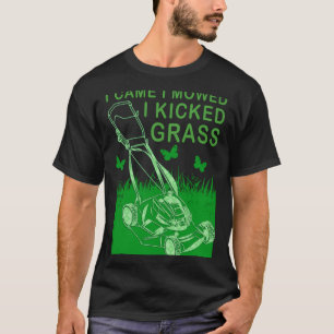 Camiseta Vine Amé Yo Corté Yo Pateé Césped Cortar Césped am