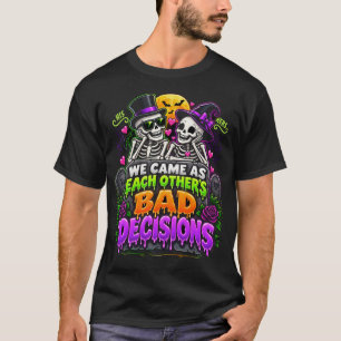 Camiseta Vine Como Las Malas Decisiones De El