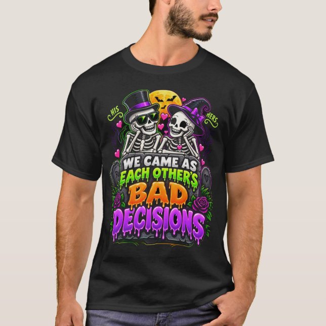 Camiseta Vine Como Las Malas Decisiones De El (Anverso)