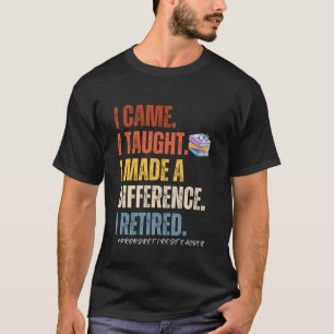 Camiseta Vine pensé que había hecho una diferencia si me ju