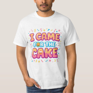 Camiseta Vine por el pastel - Fiesta gracioso Tee
