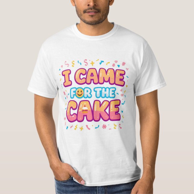 Camiseta Vine por el pastel - Fiesta gracioso Tee (Anverso)
