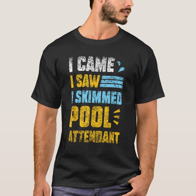 Camiseta Vine Vi A La Asistente De La Piscina Desnatada. (Anverso)