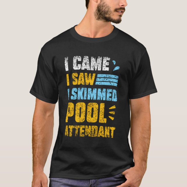 Camiseta Vine Vi A La Asistente De La Piscina Desnatada. (Anverso)