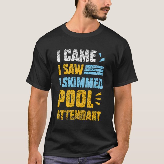 Camiseta Vine Vi A La Asistente De La Piscina Desnatada. (Anverso)