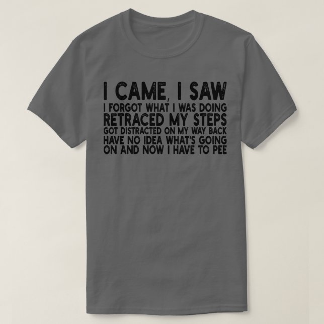 Camiseta vine vi que olvidé lo que estaba haciendo retracta (Diseño del anverso)