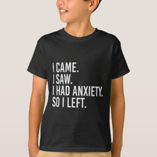 Camiseta Vine Vi Que Tenía Ansiedad Así Que Dejé Un Sarcast