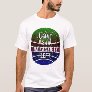 Camiseta Vine Vi Que Tenía Ansiedad Que Dejé