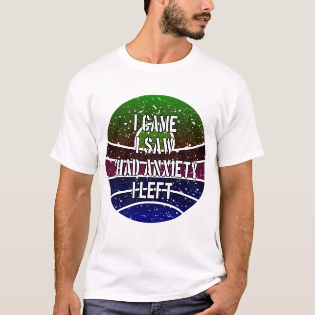 Camiseta Vine Vi Que Tenía Ansiedad Que Dejé (Anverso)