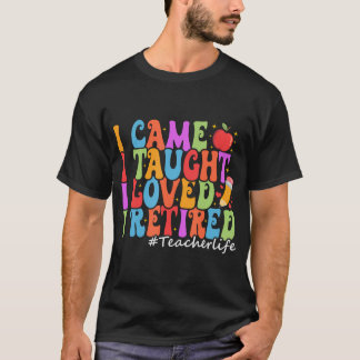Camiseta Vine Y Enseñé Que Me Encantaba Que Me Había Retira