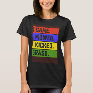 Camiseta Vine Y Me Maullé Y Pateé Grasa Jardín Mowing F