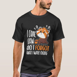 Camiseta Vine Y Me Olvidé De Que Estaba Haciendo Panda Rojo