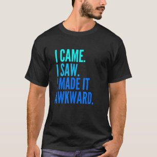 Camiseta Vine Y Vi Que Lo Hizo Incursivo.