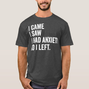 Camiseta Vine Y Vi Que Tenía Ansiedad Así Que Me Dejé Diver