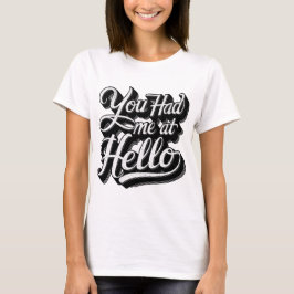 Camiseta Viñeta de arte ‘You Have Me at Hello’