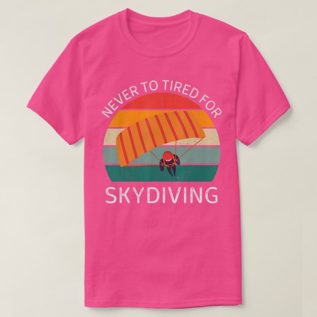 Camiseta Viñeta Nunca Cansada Para El Skydiving Retro Skydi (Diseño del anverso)