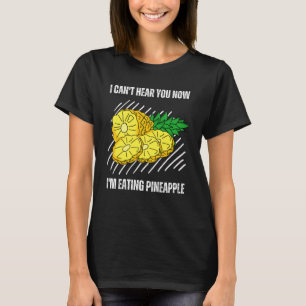Camiseta Viñeta que no te oigo ahora estoy comiendo piña