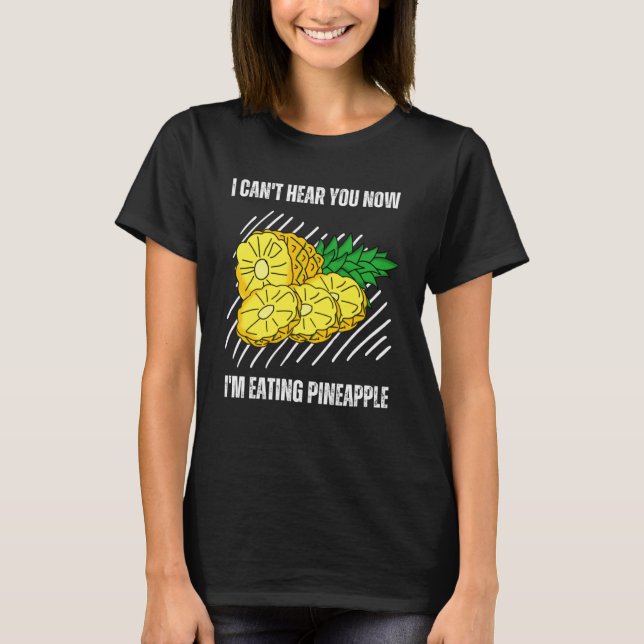 Camiseta Viñeta que no te oigo ahora estoy comiendo piña (Anverso)