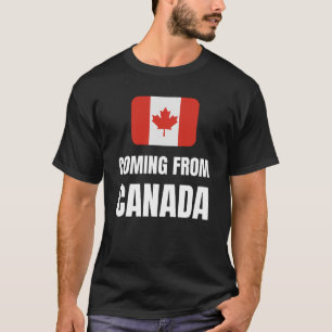 Camiseta Viniendo de Canadá